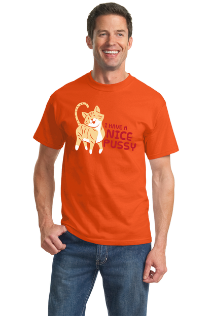 Standard Orange I Have A Nice Pussy - Cat Pussy Humor Sex Joke Funny Dirty T-shirt
