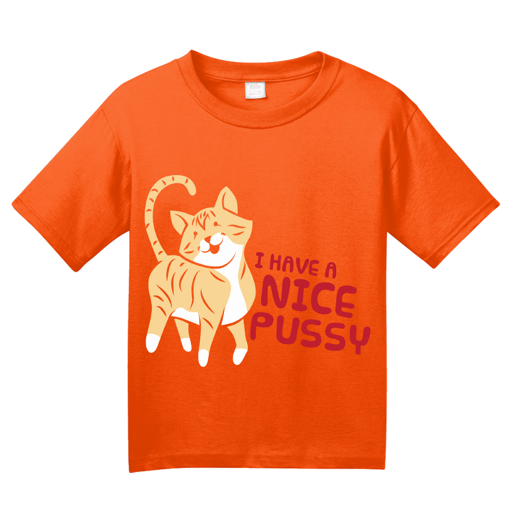 Youth Orange I Have A Nice Pussy - Cat Pussy Humor Sex Joke Funny Dirty T-shirt
