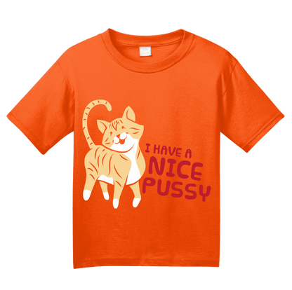 Youth Orange I Have A Nice Pussy - Cat Pussy Humor Sex Joke Funny Dirty T-shirt