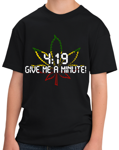 Youth Black 4:19 (Give Me A Minute!) - Marijuana Pot Smoking Fan  T-shirt