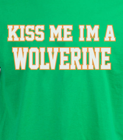 Kiss Me, I'm A Wolverine - St. Patrick's Day Ann Arbor Drunk T-shirt
