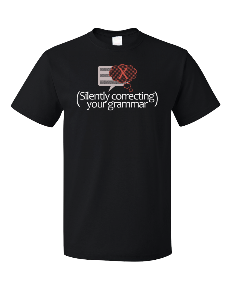 Standard Black (I'm Silently Correcting Your Grammar) - Sarcastic Grammar Snob T-shirt