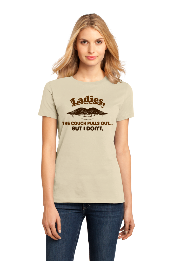 Ladies Natural My Couch Pulls Out, But I Don't - Mustache Bad Pick-up Line T-shirt