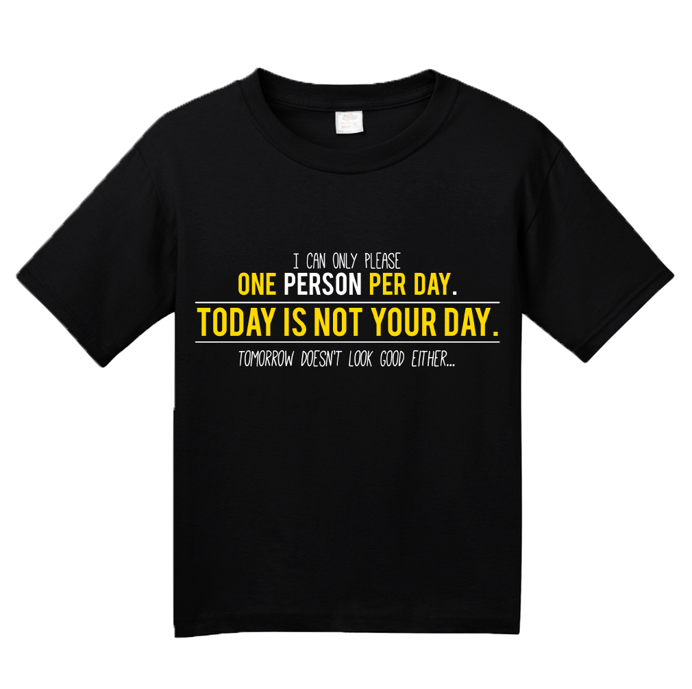 Youth Black I Can Only Please One Person Per Day- Sarcastic T-shirt