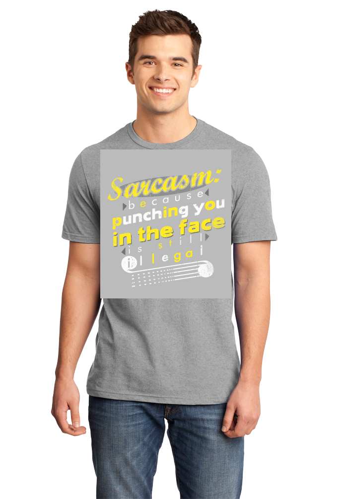 Standard Grey Sarcasm: Cus Punching You In The Face Is Still Illegal -Sarcasm T-shirt