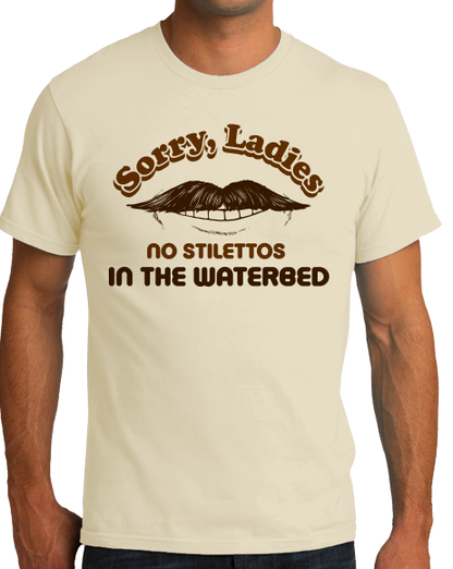 Standard Natural Sorry Ladies, No Stilettos In The Water Bed - Raunchy Humor T-shirt