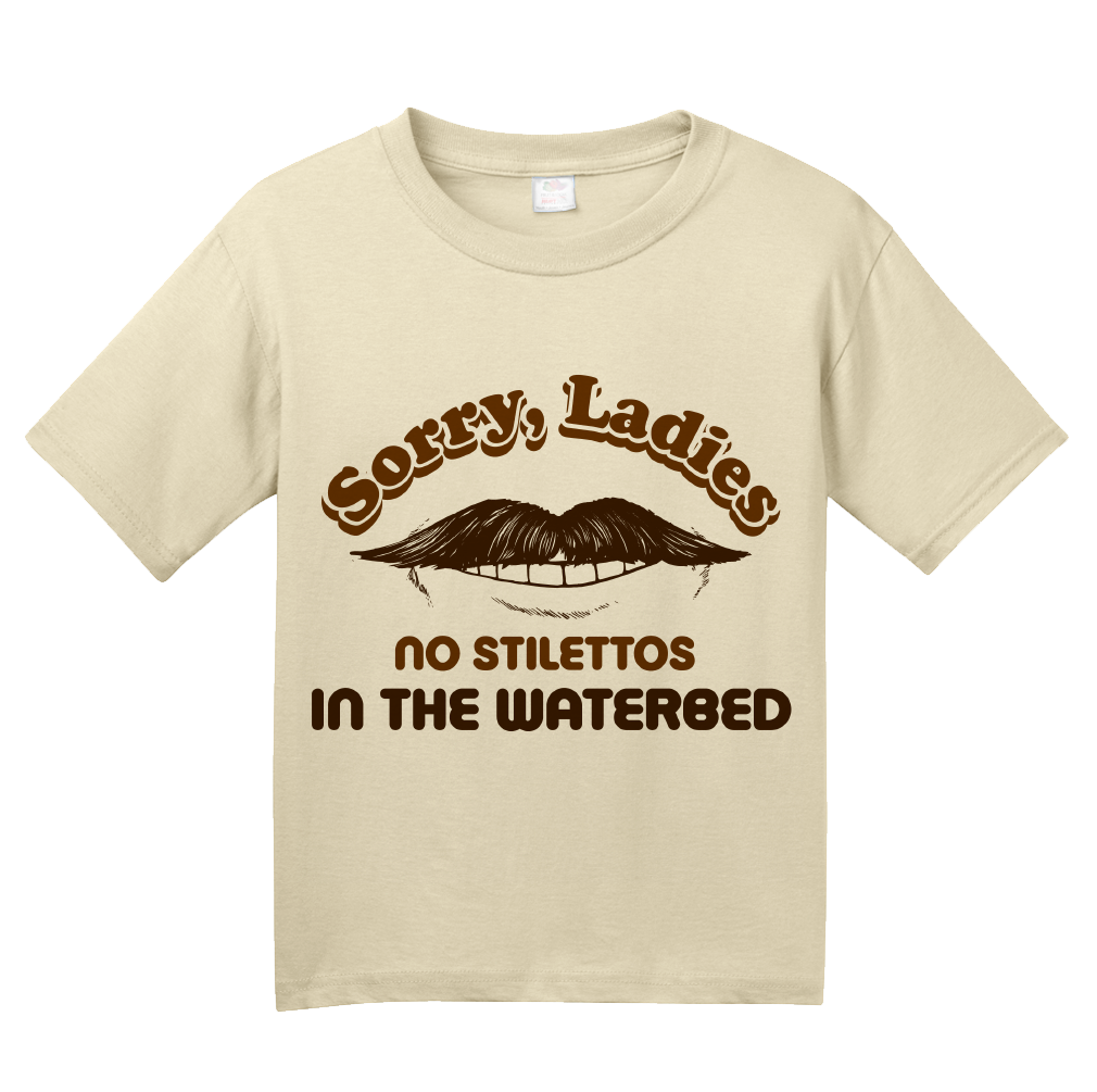 Youth Natural Sorry Ladies, No Stilettos In The Water Bed - Raunchy Humor T-shirt