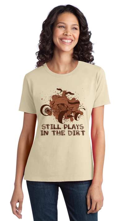Ladies Natural 4 Wheel: Still Plays In Dirt - Offroading Pride Mud 4WD Dirt Fun T-shirt