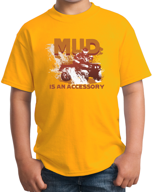 Youth Gold Mud Is An Accessory - Four Wheeling Pride Muddin Offroad Funny T-shirt