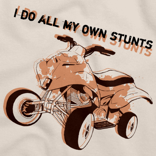 I Do All My Own Stunts | 4 Wheeler Pride Natural art preview