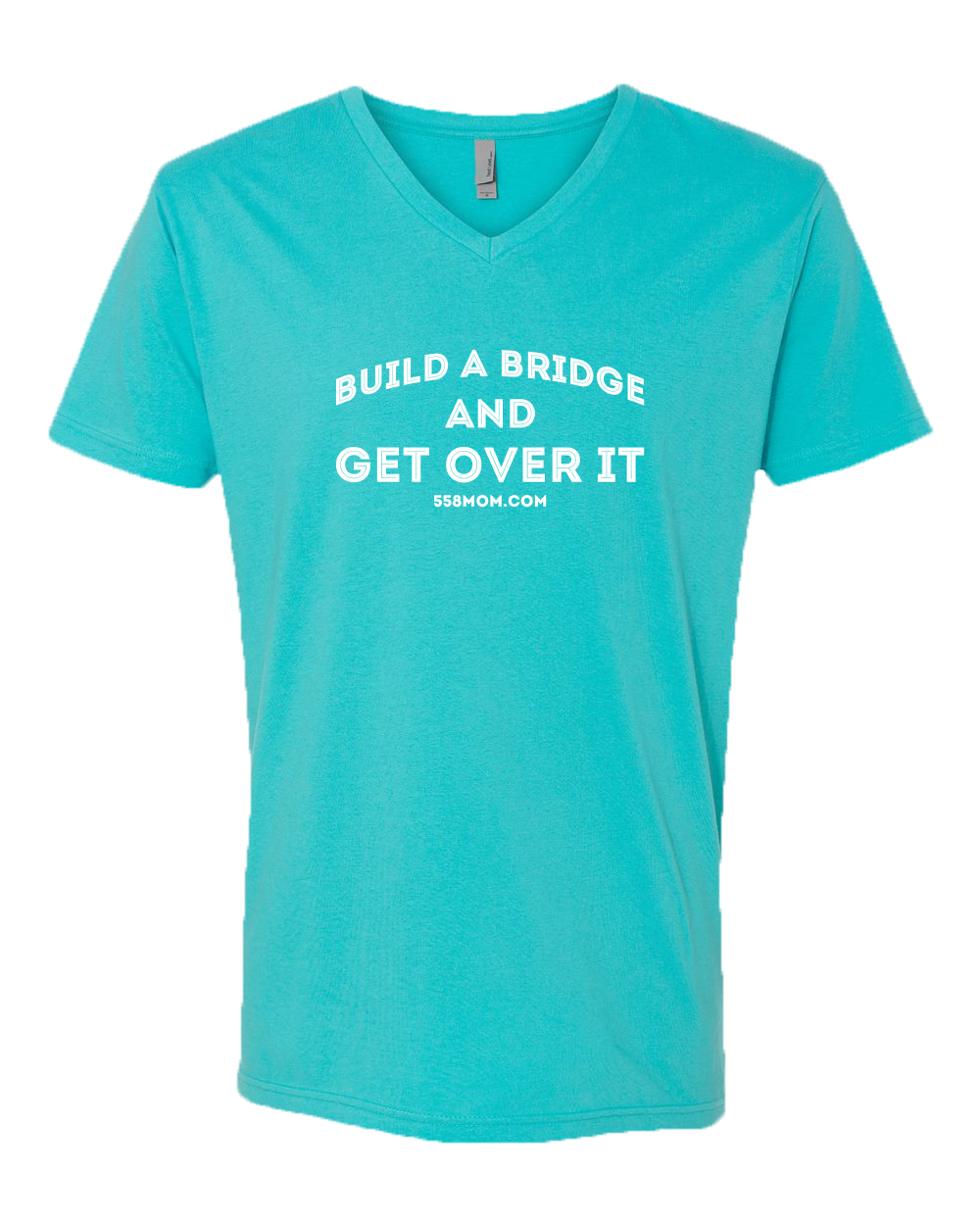 V Neck Tahiti Blue Build a Bridge and Get Over It T-shirt