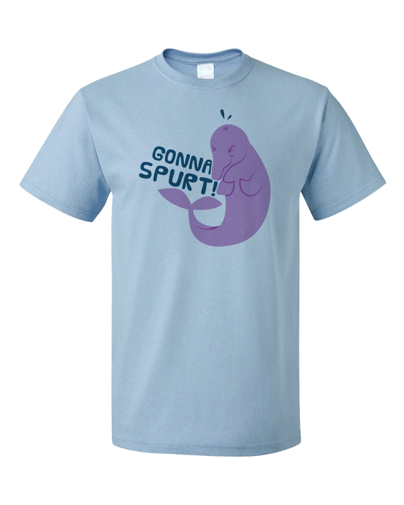 Standard Light Blue Gonna Spurt! - Squirter Humor Dolphin Raunchy Ocean Fun Sex Joke T-shirt
