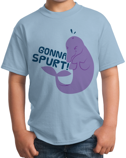 Youth Light Blue Gonna Spurt! - Squirter Humor Dolphin Raunchy Ocean Fun Sex Joke T-shirt