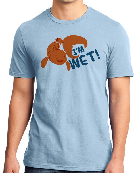 Standard Light Blue I'm Wet - Raunchy Ocean Humor Fishy Wet Funny Sex Joke Dirty T-shirt