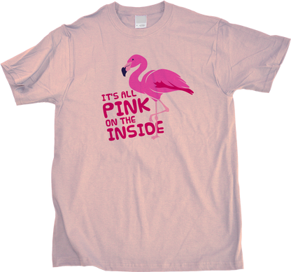 Unisex Pink It's All Pink On The Inside! - Dirty Joke Raunchy Animal Funny 