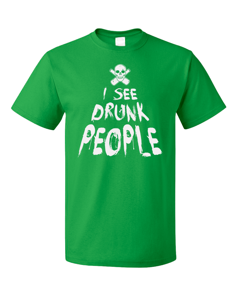 Standard Green I See Drunk People - Funny Alcohol Humor Beer Drinking Joke T-shirt
