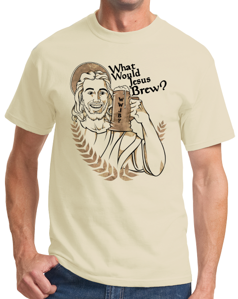 Standard Natural What Would Jesus Brew? - Funny Home Brewing Beer Humor T-shirt