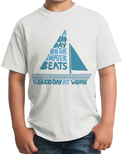 Youth White A Bad Day On The Boat Beats A Good Day At Work - Boat Lake Sail T-shirt