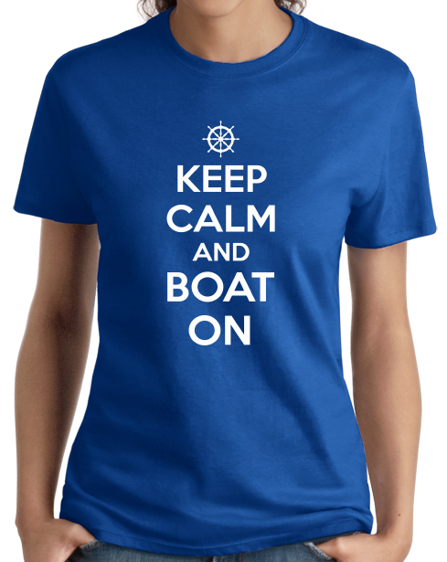 Ladies Royal Keep Calm And Boat On - Keep Calm Boat Boating Lake Funny T-shirt
