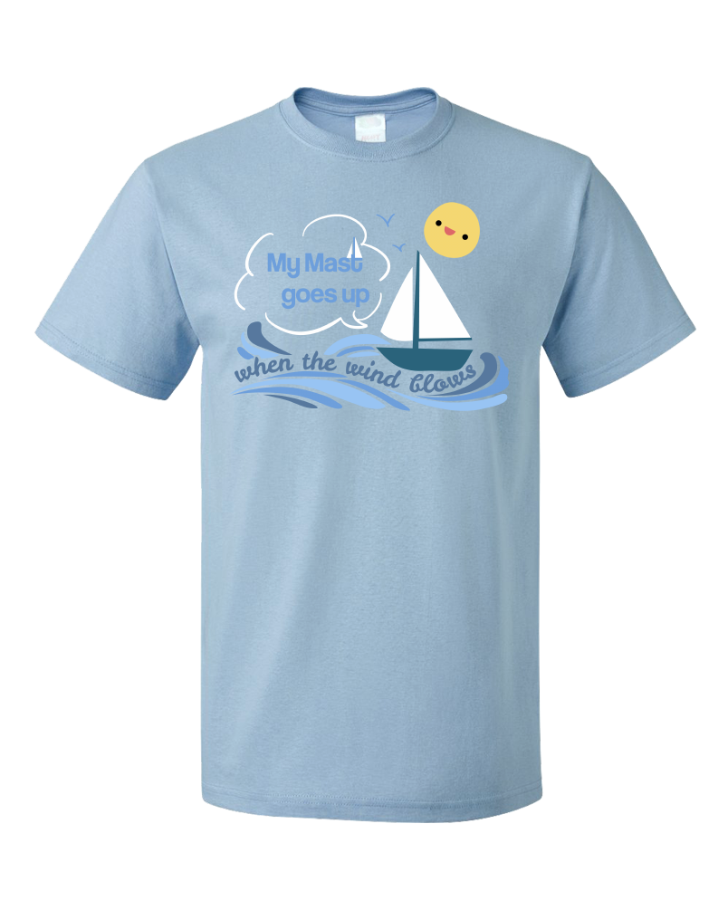 Standard Light Blue My Mast Goes Up When The Wind Blows - Sex Joke Sailing Humor Fun T-shirt