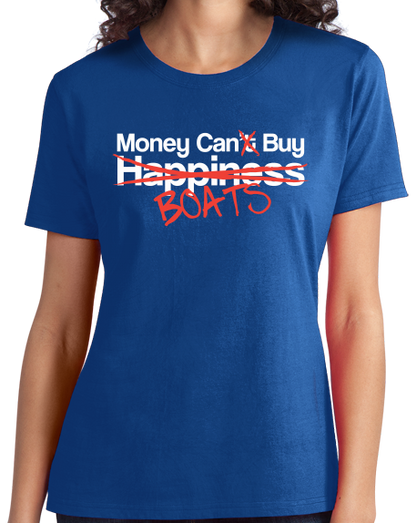 Ladies Royal Happiness? Money Can Buy Boats! - Boating Pride Boat Funny T-shirt