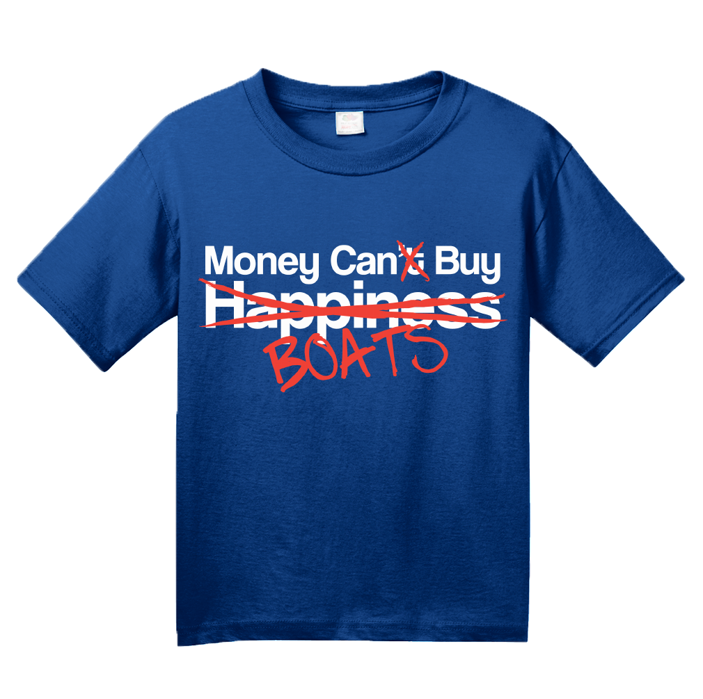 Youth Royal Happiness? Money Can Buy Boats! - Boating Pride Boat Funny T-shirt