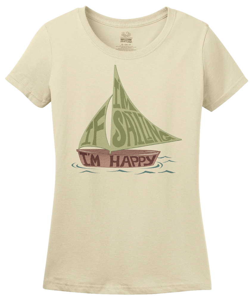 Ladies Natural If I'm Sailing, I'm Happy - Sailor Happy Sailboat Love Lake T-shirt