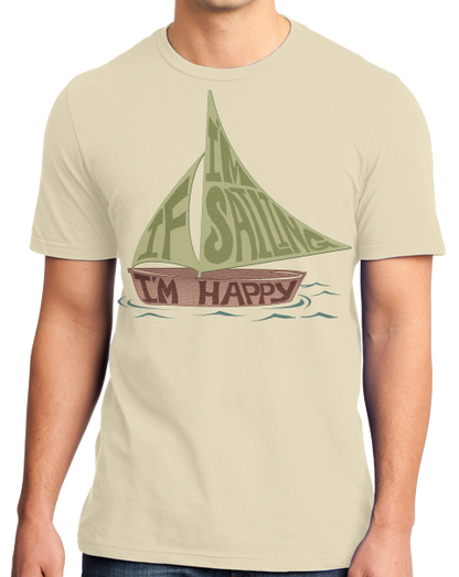 Standard Natural If I'm Sailing, I'm Happy - Sailor Happy Sailboat Love Lake T-shirt
