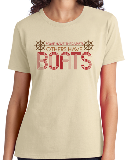 Ladies Natural Some Have Therapists, Others Have Boats - Boating Humor Sailing T-shirt