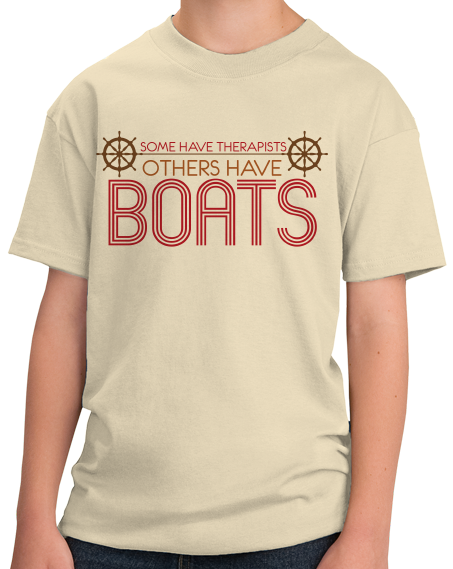 Youth Natural Some Have Therapists, Others Have Boats - Boating Humor Sailing T-shirt