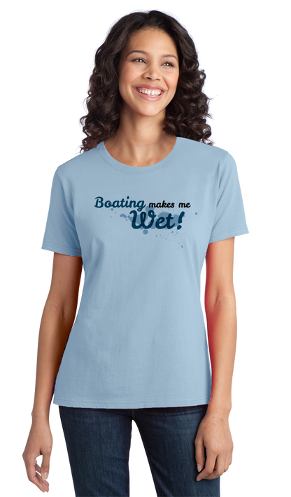 Ladies Light Blue Boating Makes Me Wet - Sex Pun Joke Boating Funny Double Meaning T-shirt