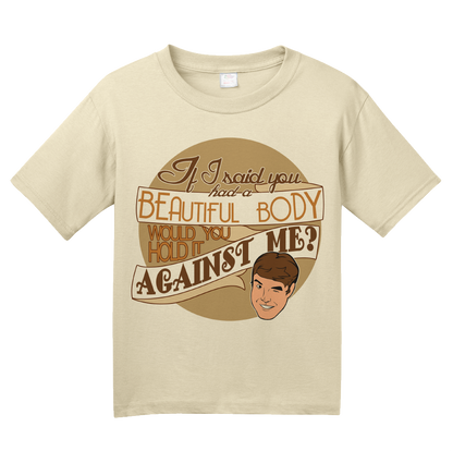 Youth Natural Beautiful Body, Hold It Against Me? - Bad Pick-Up Line Sarcasm T-shirt