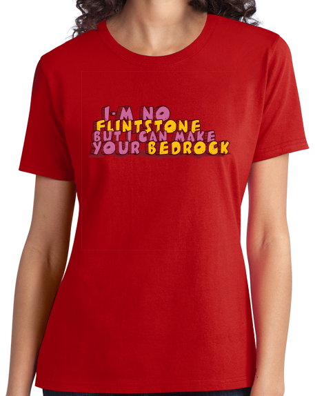 Ladies Red I'm No Flintstone, But I Can Make Your Bedrock - Raunchy Humor T-shirt