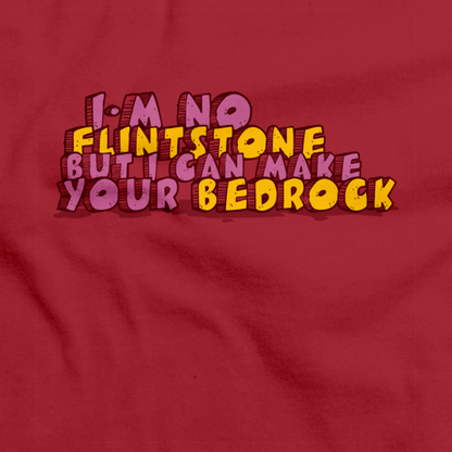 I'M NO FLINTSTONE, BUT I CAN MAKE YOUR BEDROCK Red art preview