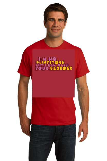 Standard Red I'm No Flintstone, But I Can Make Your Bedrock - Raunchy Humor T-shirt