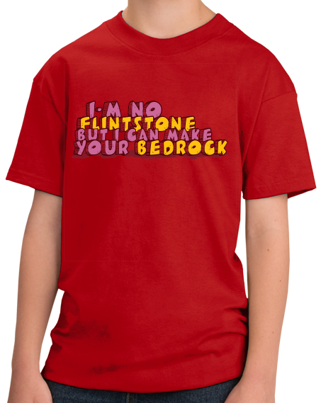 Youth Red I'm No Flintstone, But I Can Make Your Bedrock - Raunchy Humor T-shirt