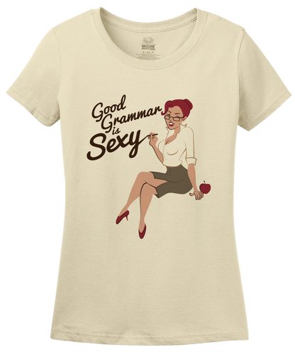 Ladies Natural Good Grammar Is Sexy - Grammar Snob Writer Humor Sexy Funny T-shirt