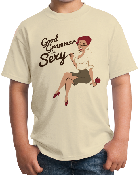 Youth Natural Good Grammar Is Sexy - Grammar Snob Writer Humor Sexy Funny T-shirt