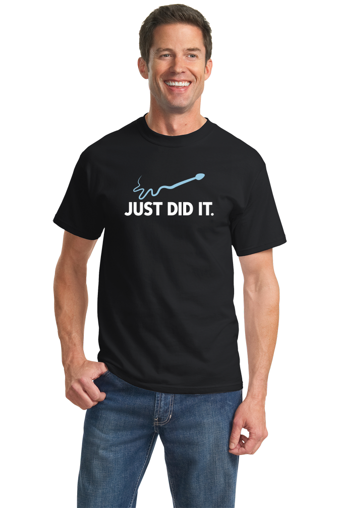 Standard Black Just Did It - Funny Rude Adult Humor Inappropriate T-shirt