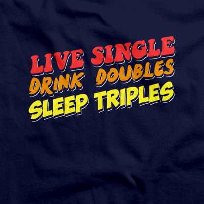LIVE SINGLE, DRINK DOUBLES, SLEEP TRIPLES Navy art preview