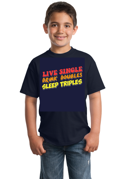 Youth Navy Live Single, Drink Doubles, Sleep Triples - Threesome Humor PUA T-shirt