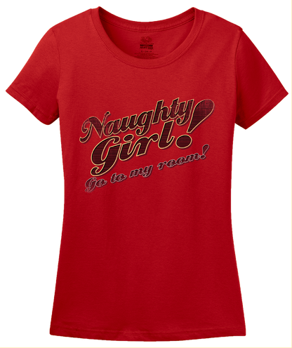 Ladies Red Naughty Girl! Go To My Room! - Funny Dirty Sex Humor Naughty T-shirt