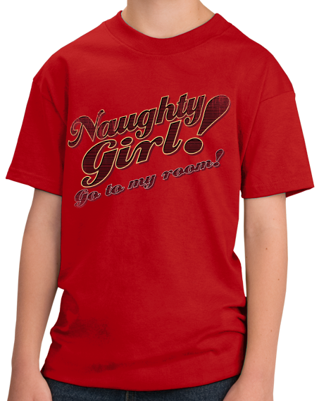 Youth Red Naughty Girl! Go To My Room! - Funny Dirty Sex Humor Naughty T-shirt