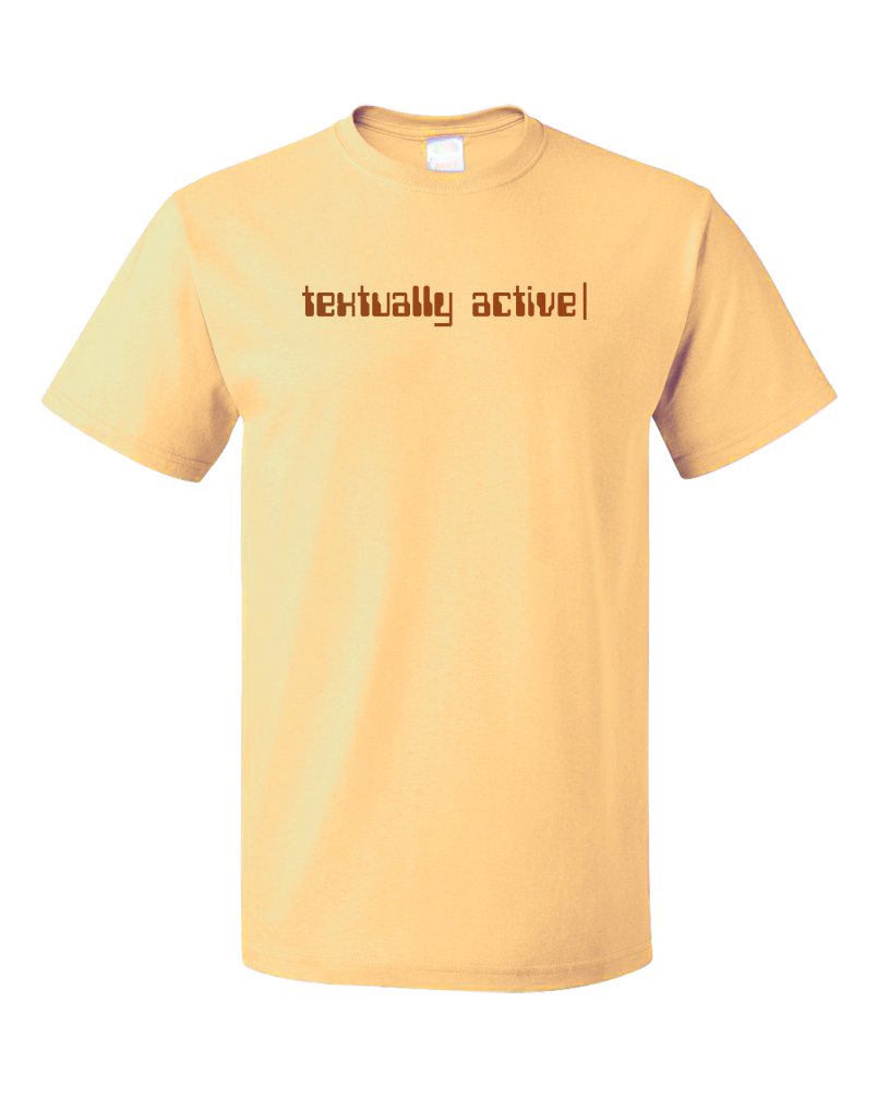 Standard Light Yellow Textually Active - Text Addict Sex Pun Funny Sarcasm Humor T-shirt