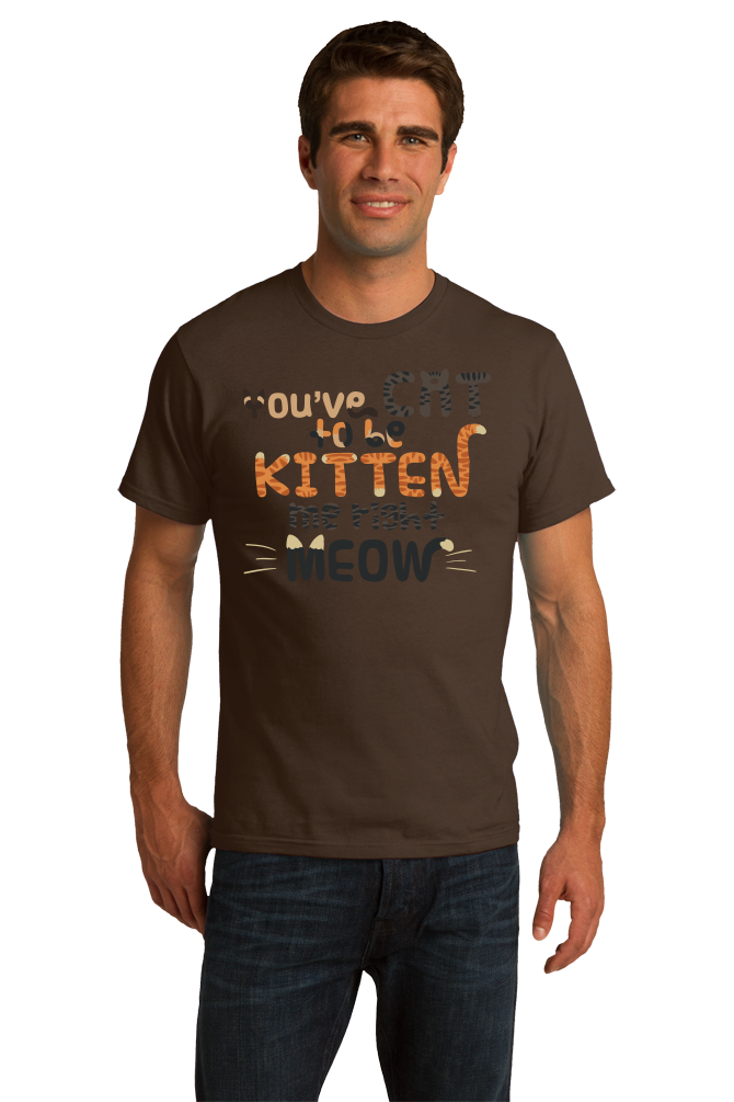 Standard Brown You'Ve Cat To Be Kitten Me Right Meow - Cute Cat Pun Funny T-shirt