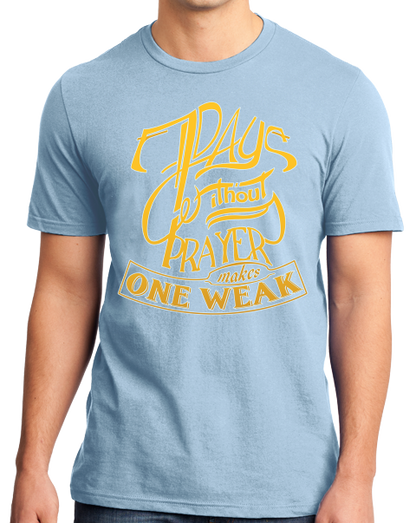 Standard Light Blue 7 Days Without Prayer Makes One Weak - Christian Pun Funny T-shirt