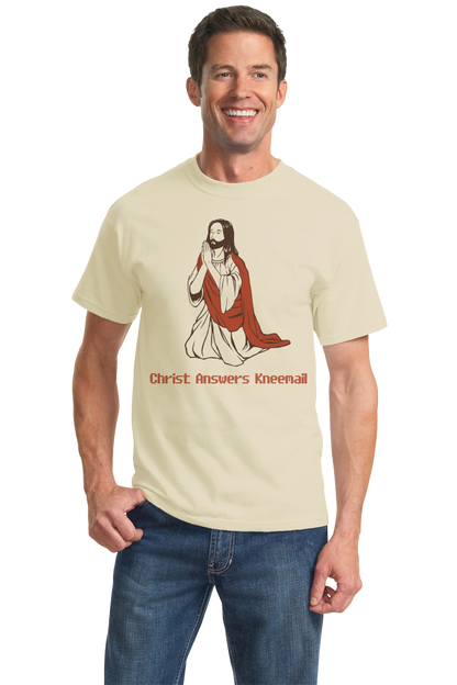 Standard Natural Christ Answers Kneemail - Funny Christian Humor Pun Jesus Prayer T-shirt