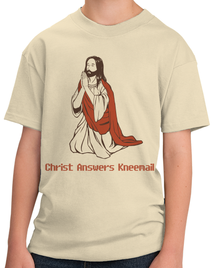 Youth Natural Christ Answers Kneemail - Funny Christian Humor Pun Jesus Prayer T-shirt