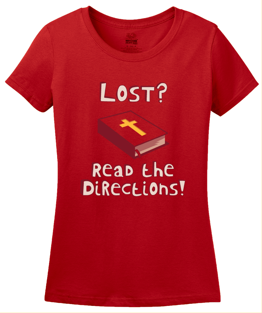 Ladies Red Lost? Read The Directions! - Evangelical Christian Humor Funny T-shirt