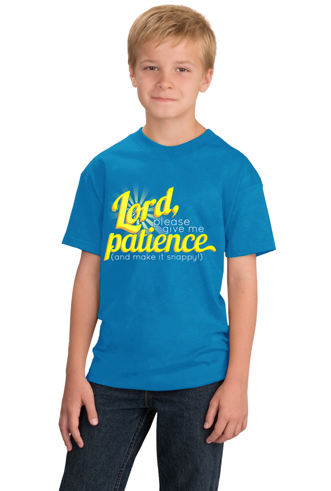 Youth Aqua Blue Lord, Give Me Patience (& Make It Snappy) - Prayer Christian T-shirt